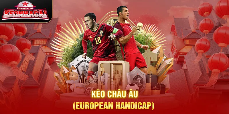 Kèo châu Âu (European Handicap) 