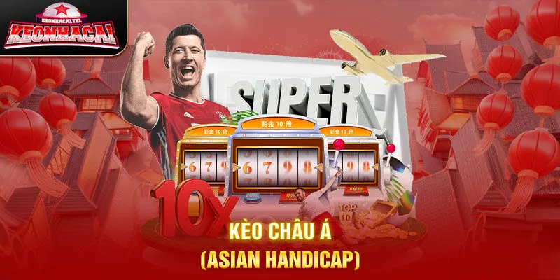 Kèo châu Á (Asian Handicap)