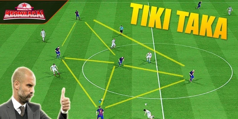 Khám phá về lối chơi, thuật ngữ tiki taka là gì 