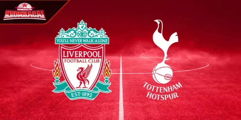 Soi kèo trận đấu Liverpool - Tottenham Hotspur trước trận