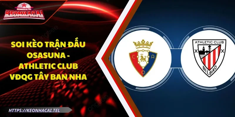 soi kèo trận đấu Osasuna - Athletic Club