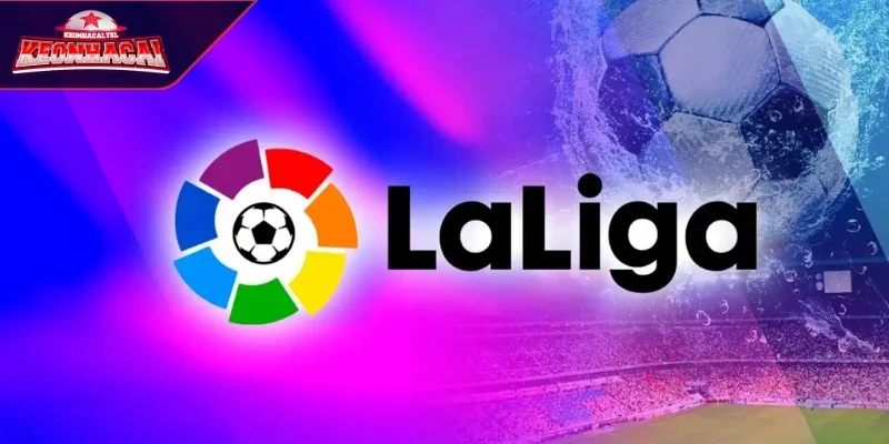 Sức hút của giải đấu bóng đá La Liga 